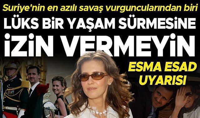 10 numaraya Esma Esad resti: İngiltere'de lüks bir yaşam sürmesine izin vermeyin