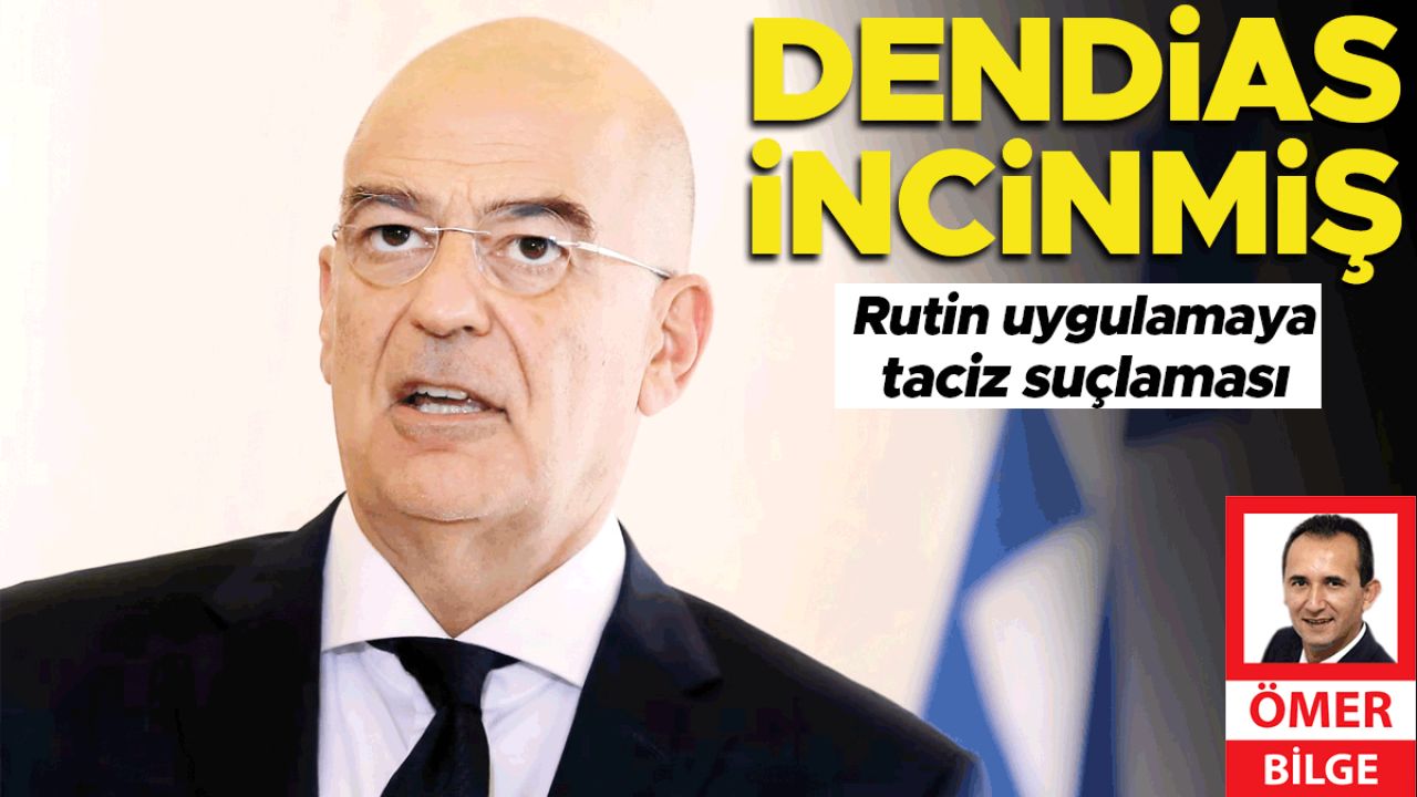 Rutin uygulamaya taciz suçlaması... Dendias incinmiş