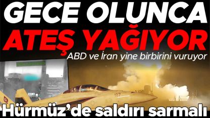 ABD yine karanlıkta vurdu... Hürmüz’de saldırı sarmalı