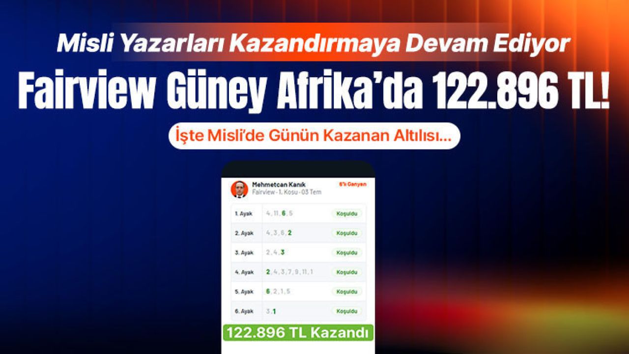 Misli Yazarları Kazandırmaya Devam Ediyor! Fairview Güney Afrika’da 122.896 TL!