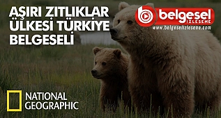 Aşırı Zıtlıklar Ülkesi Türkiye National Geographic Türkçe Belgesel.
