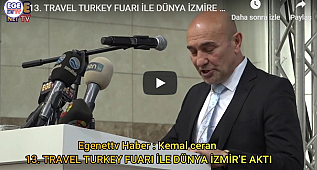 13. TRAVEL TURKEY FUARI İLE DÜNYA İZMİRE AKTI.